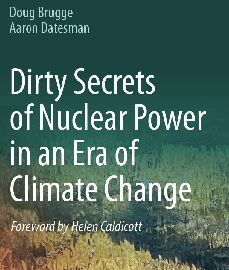 NH #697: Dirty Secrets of Nuclear Power in an Era of Climate Change – Datesman, Brugge book