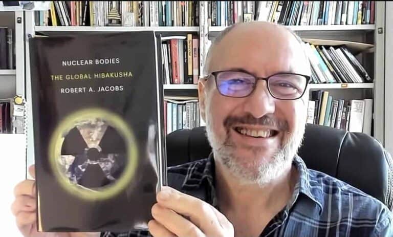 NH #741:  We Are All Nuclear Radiation Downwinders – Prof. Robert Jacobs book The Global Hibakusha