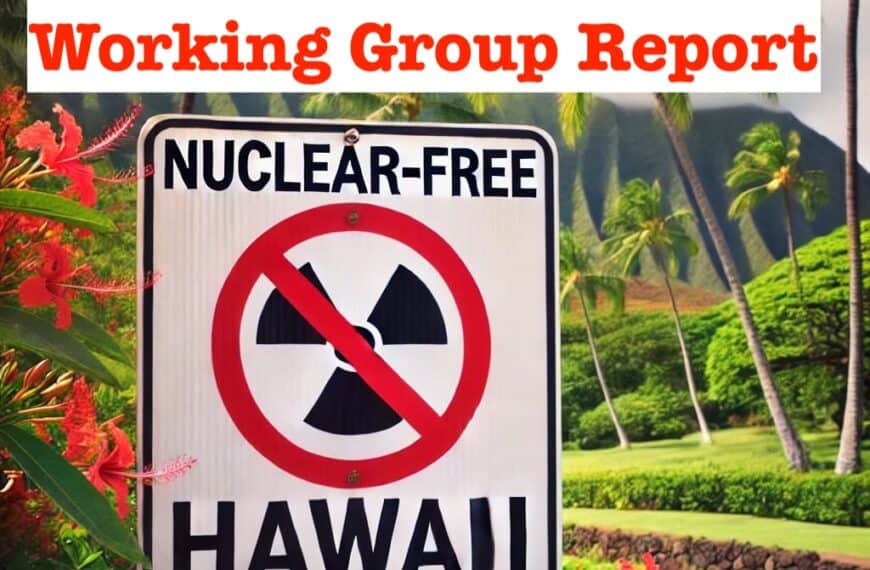 NH #759: Hawaii Report Nixes Nuclear Energy – Lynda Williams; Setback on Boeing Superfund Clean-up at CA’s SSFL – Melissa Bumstead